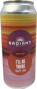 Radiant I'll Be There Hazy IPA 16oz Can